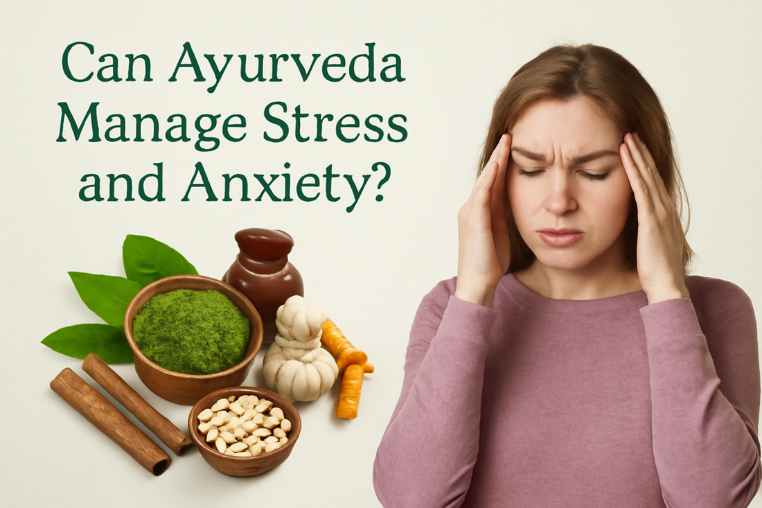 Can Ayurveda Manage Stress and Anxiety?