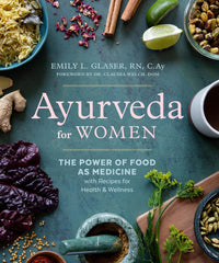Ayurveda for Women: The Power of Food as Medicine with Recipes for Health and Wellness (Paperback)